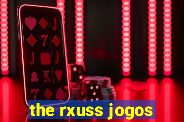 the rxuss jogos